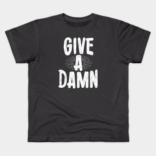 Give a damn Kids T-Shirt